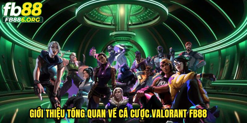 Cá Cược Valorant Fb88 Khuấy Động Đấu Trường Esports - JEXON
