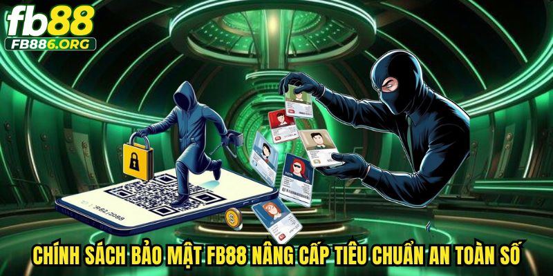 Chính Sách Bảo Mật Fb88 Nâng Cấp Tiêu Chuẩn An Toàn Số - JEXON
