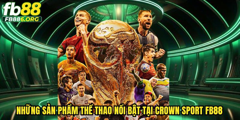 Crown Sport Fb88 - Cá Cược Thể Thao Dễ Dàng Thắng Lớn - JEXON