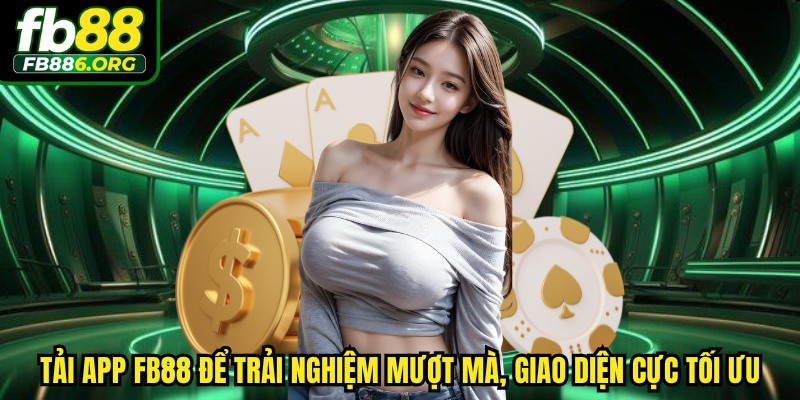Tải App FB88 - Kết Nối Nhanh Chóng, Chơi Game Mượt Mà - JEXON