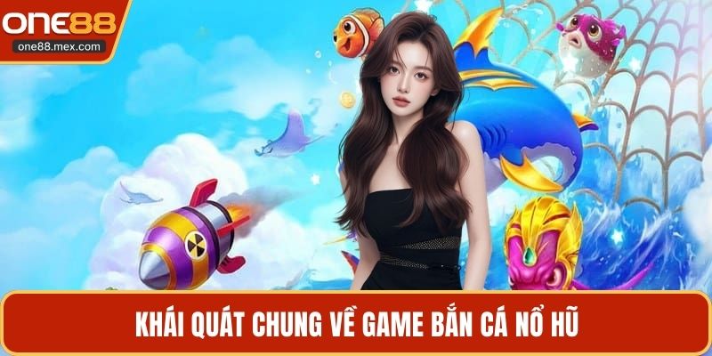 Bắn Cá Nổ Hũ - Trò Chơi Đổi Thưởng Đẳng Cấp Nhất 2026 - JEXON