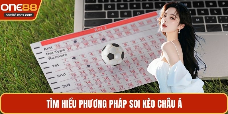 Soi Kèo Châu Á - Cách Đọc Tỷ Lệ Chấp Chuẩn Xác Nhất - JEXON